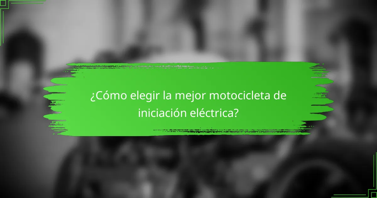 ¿Cómo elegir la mejor motocicleta de iniciación eléctrica?