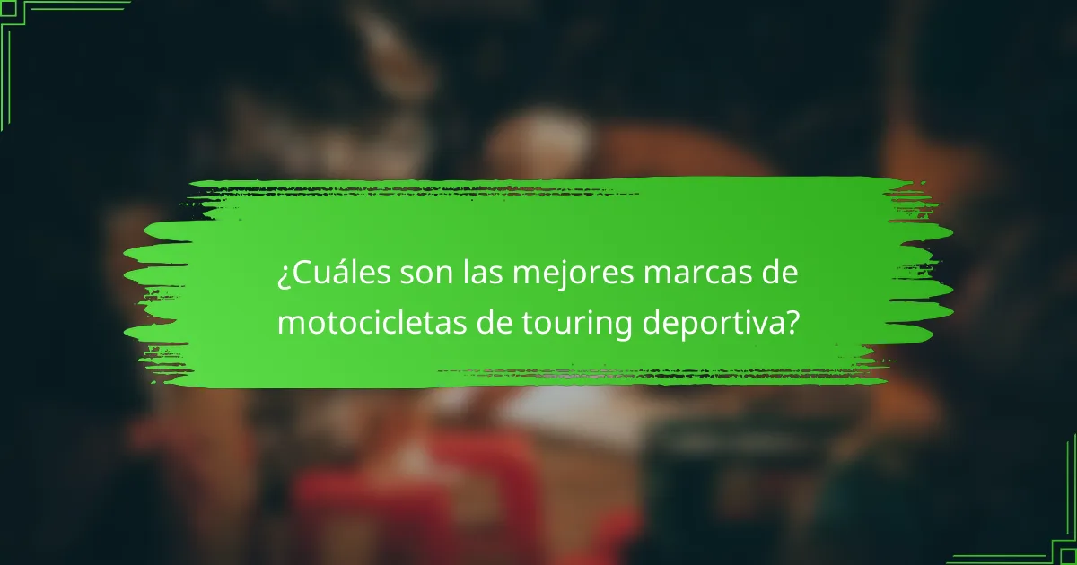 ¿Cuáles son las mejores marcas de motocicletas de touring deportiva?