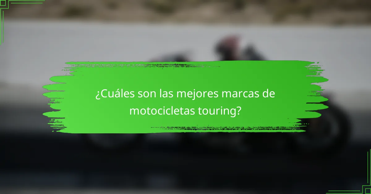 ¿Cuáles son las mejores marcas de motocicletas touring?