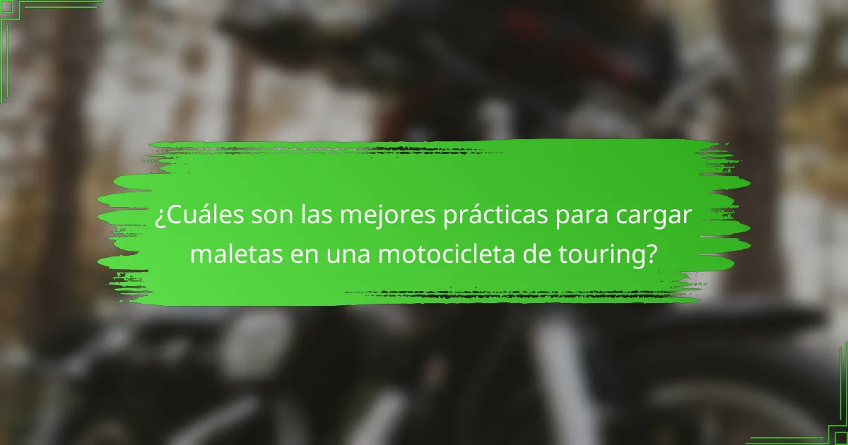 ¿Cuáles son las mejores prácticas para cargar maletas en una motocicleta de touring?