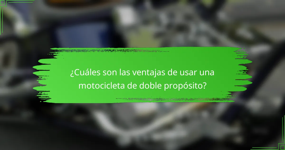 ¿Cuáles son las ventajas de usar una motocicleta de doble propósito?