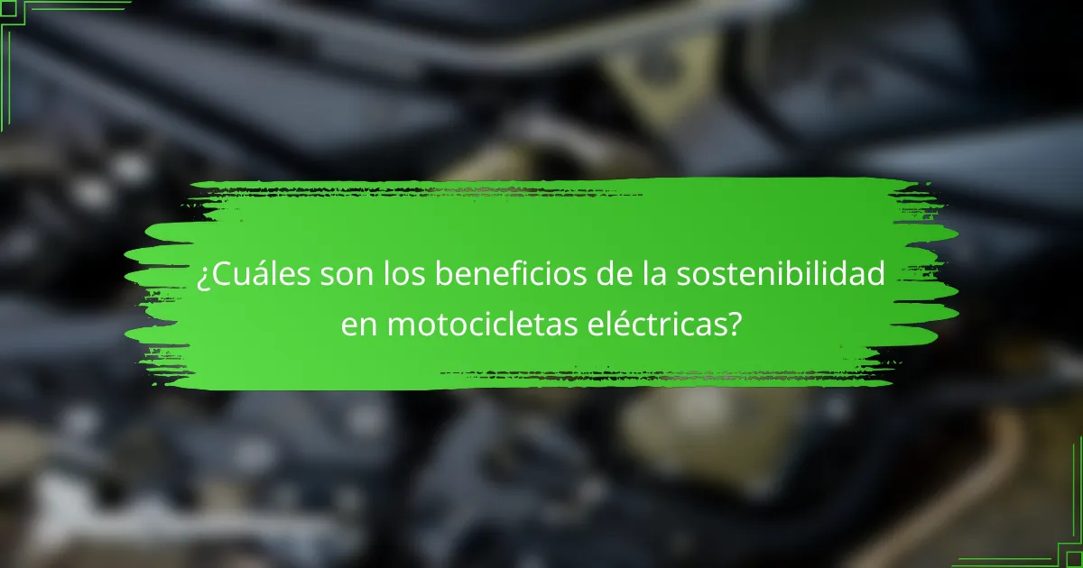 ¿Cuáles son los beneficios de la sostenibilidad en motocicletas eléctricas?