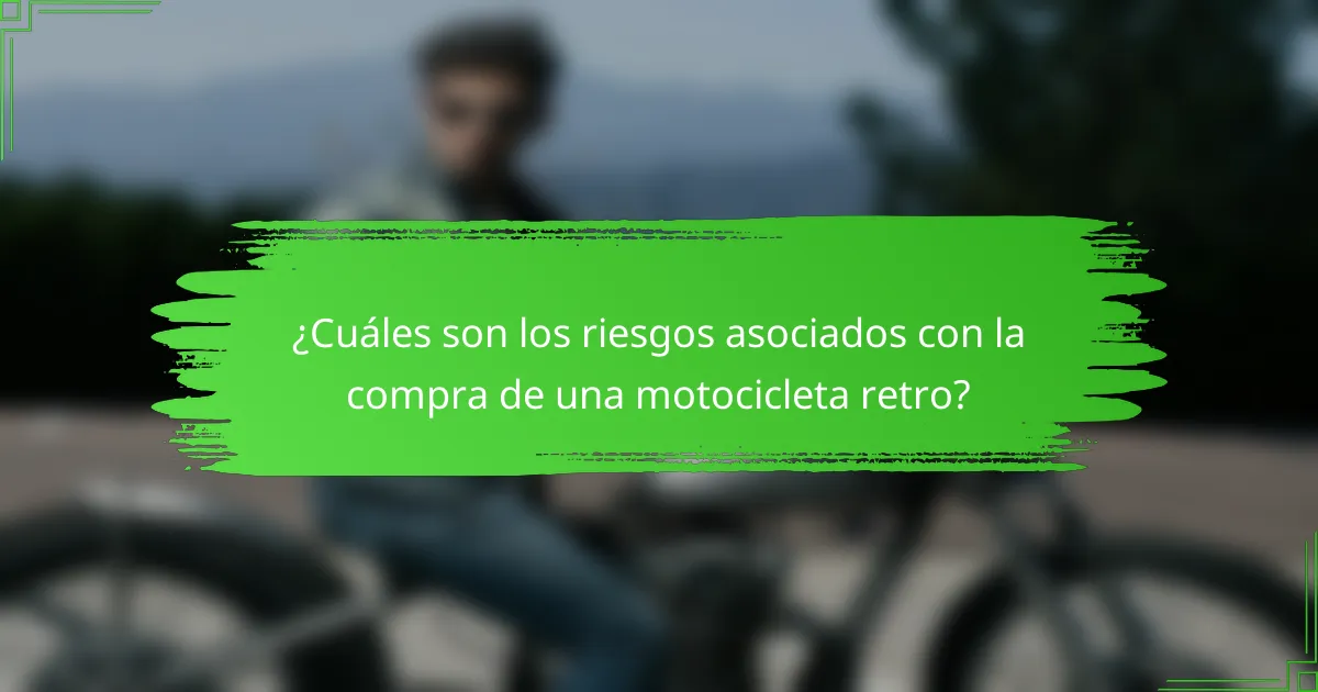 ¿Cuáles son los riesgos asociados con la compra de una motocicleta retro?