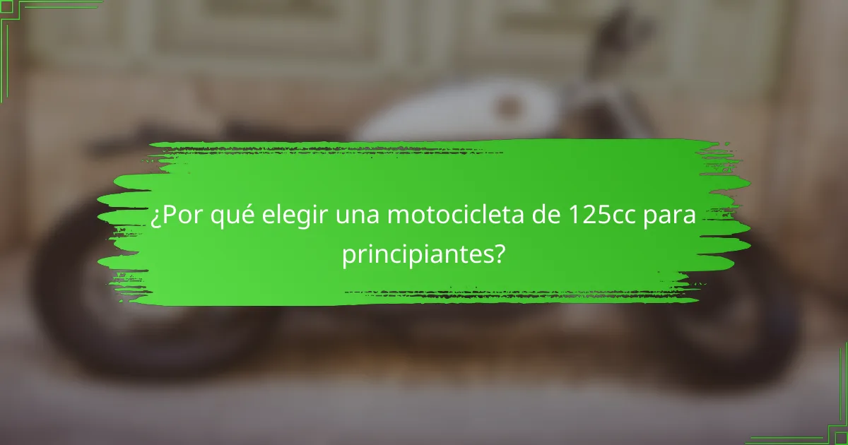 ¿Por qué elegir una motocicleta de 125cc para principiantes?
