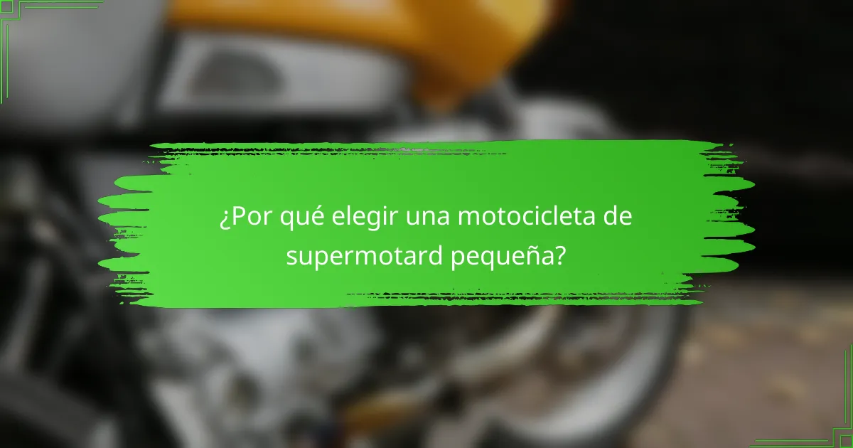 ¿Por qué elegir una motocicleta de supermotard pequeña?