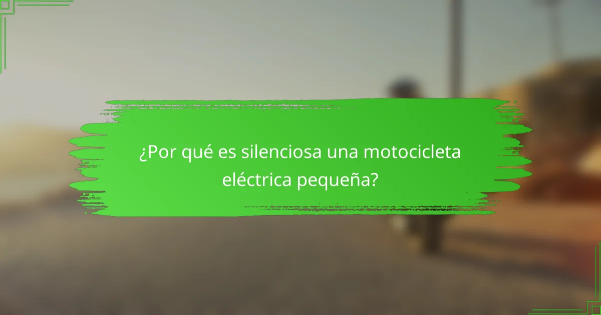 ¿Por qué es silenciosa una motocicleta eléctrica pequeña?