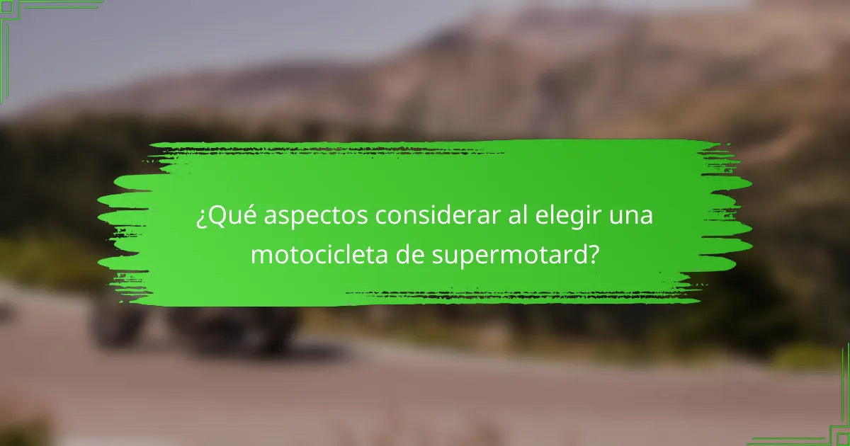 ¿Qué aspectos considerar al elegir una motocicleta de supermotard?