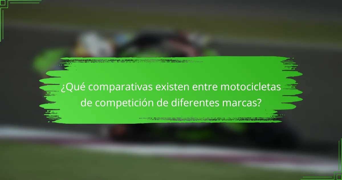 ¿Qué comparativas existen entre motocicletas de competición de diferentes marcas?