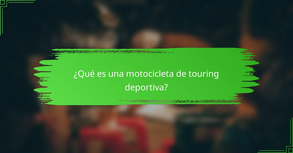 ¿Qué es una motocicleta de touring deportiva?